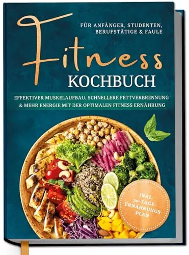 Test Geschenke f&uuml;r Sportler: Louisa Kampen Fitness Kochbuch f&uuml;r Anf&auml;nger, Studenten, Berufst&auml;tige & Faule