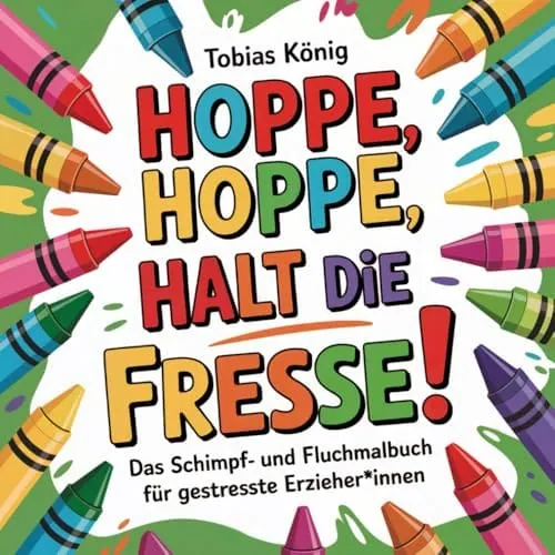 Test Geschenke f&uuml;r Erzieher: Tobias K&ouml;nig Ein Fluchmalbuch: Hoppe, hoppe halt die Fresse!